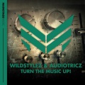 Wildstylez、Audiotricz - Turn The Music Up!