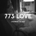 773 Love (Cashmere Cat Edit)