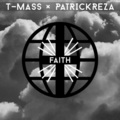 T-Mass、PatrickReza - Faith