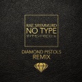 No Type (Diamond Pistols Remix)