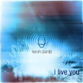 Kevin Ciardo - I Live You 2014 (Chillstep Mix)
