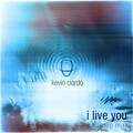 Kevin Ciardo - I Live You 2014