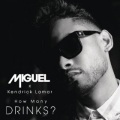 Miguel、Kendrick Lamar - How Many Drinks?