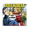 Iggy Azalea - U Ain't My Daddy