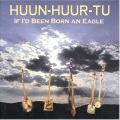 Huun-huur-Tu - Don't Frighten the Crane