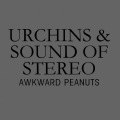 Sound Of Stereo、Urchins - Awkward Peanuts