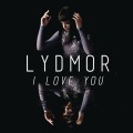 Lydmor - I Love You