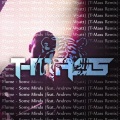 T-Mass、Flume、Andrew Wyatt - Some Minds (T-Mass Remix)