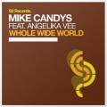 Mike Candys、Angelika Vee - Whole Wide World (Original Mix)