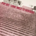 Pop Art - Long Walk to Nowhere