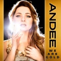 Andee - We Are Gold