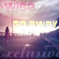X-Wise - Go Away (Exclusive)