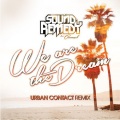 Sound Remedy、Urban Contact - We Are The Dream (Urban Contact Remix)