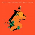 Sleepy Tom、Anna Lunoe - Pusher