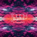 Touch Sensitive - Slowments