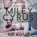 Caked Up - Twerk Like Miley Cyrus