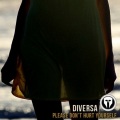 DIVERSA - Please Don't Hurt Yourself