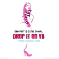 Savant、Gino Sydal - Drop It On Ya!
