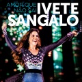 ivete sangalo - Amor Que Não Sai (Multishow ao Vivo na Fonte Nova)
