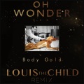 Oh Wonder、Louis The Child - Body Gold