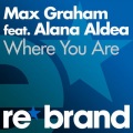 Max Graham、Alana Aldea - Where You Are