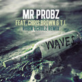 Mr. Probz、Chris Brown、T.I. - Waves