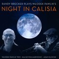 randy brecker、Wlodek Pawlik Trio、Kalisz Philharmonic Orchestra - Night in Calisia