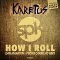 Karetus - How I Roll