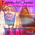 Niall - Espíritu del Chamán: Música Americana Nativa (Música Continua Sin Interrupción)