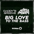 Daddy's Groove - Big Love to the Bass