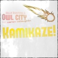 Hello! Beautiful、Owl City - Kamikaze