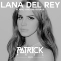 Lana Del Rey、PatrickReza - Young & Beautiful (PatrickReza Remix)