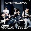 Just Say I Love You (Original Mix)