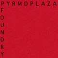 PYRMDPLAZA - Foundry