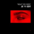 What You Need (jacques Greene '11 Edit)