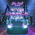 Blue Stahli、Josh Money - Never Dance Again (Josh Money Remix)