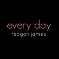 Reagan James - Every Day