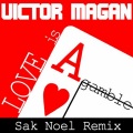 Love Is A Gamble (Sak Noel Remix)