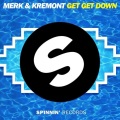 Merk、Kremont - Get Get Down (Original Mix)