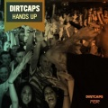 Dirtcaps - Hands Up