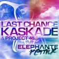 Kaskade、Project 46、Elephante - Last Chance