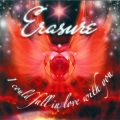 Erasure - I Could Fall In Love With You