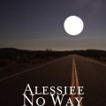 Alessiee - No Way