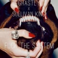 Sullivan King、Ghastly - F**k The System