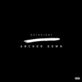 Outasight - Anchor Down