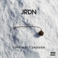 Love Ain't Enough (Explicit)