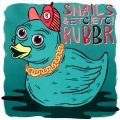 Snails、Etc!Etc! - RUBBR
