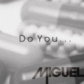 Miguel - Do You...
