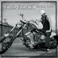 Kid Rock - Roll On