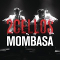 2CELLOS、Stjepan Hauser、Luca Sulic - Mombasa
